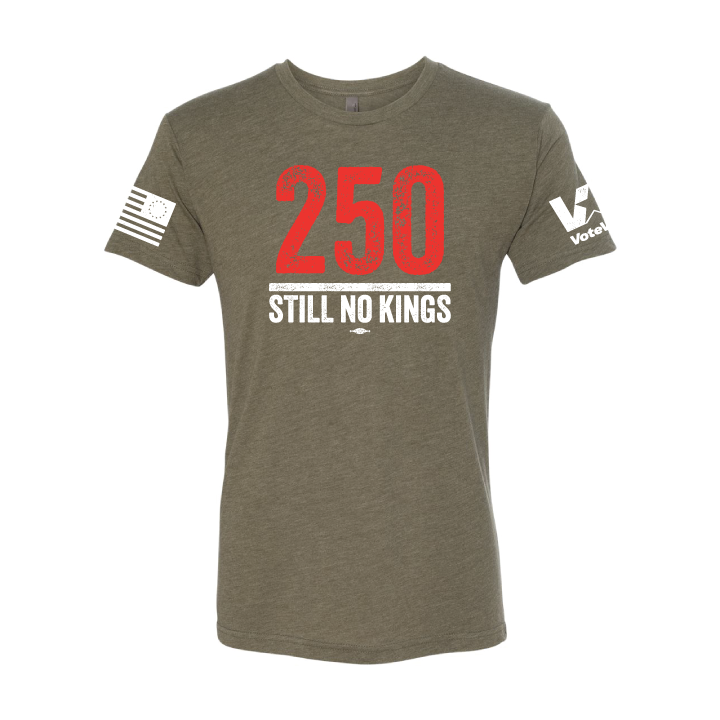 250 Still No Kings (Olive Unisex)